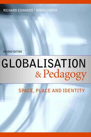 Globalisation & Pedagogy: Space, Place and Identity de Richard Edwards