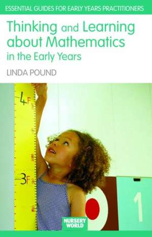 Thinking and Learning About Mathematics in the Early Years de Linda Pound