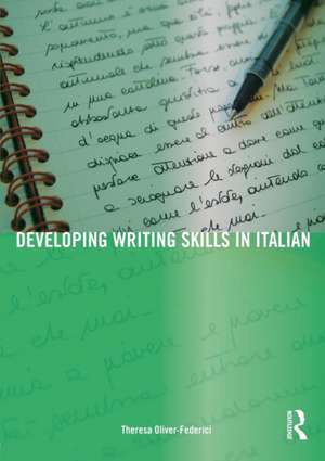 Developing Writing Skills in Italian de Theresa Oliver-Federici