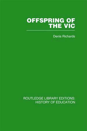 Offspring of the Vic: A History of Morley College de Denis Richards