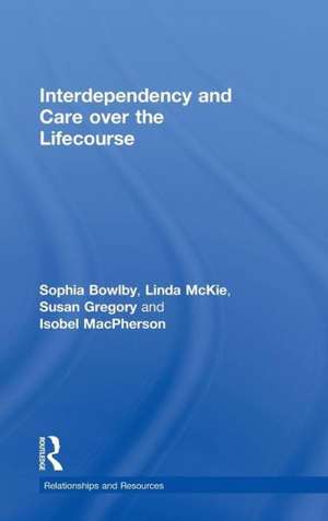 Interdependency and Care over the Lifecourse de Sophia Bowlby
