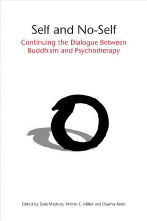 Self and No-Self: Continuing the Dialogue Between Buddhism and Psychotherapy de Dale Mathers