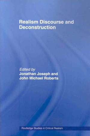 Realism Discourse and Deconstruction de Jonathan Joseph