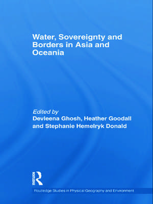 Water, Sovereignty and Borders in Asia and Oceania de Devleena Ghosh