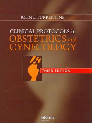 Clinical Protocols in Obstetrics and Gynecology de John E. Turrentine