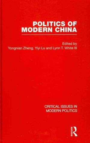 Politics of Modern China de Yongnian Zheng