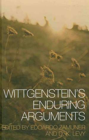 Wittgenstein's Enduring Arguments de Edoardo Zamuner