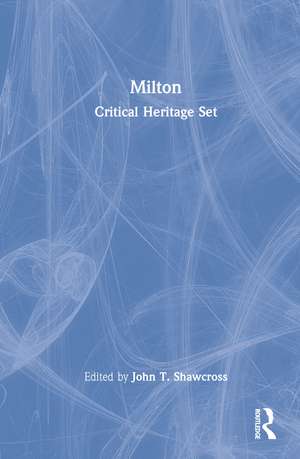 Milton: Critical Heritage Set de John T. Shawcross