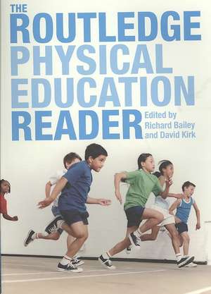 The Routledge Physical Education Reader de Richard Bailey