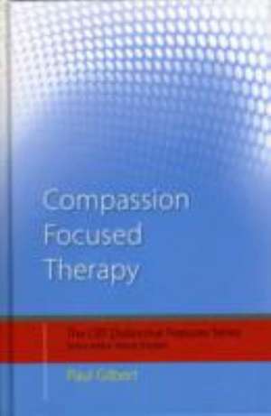 Compassion Focused Therapy: Distinctive Features de Paul Gilbert