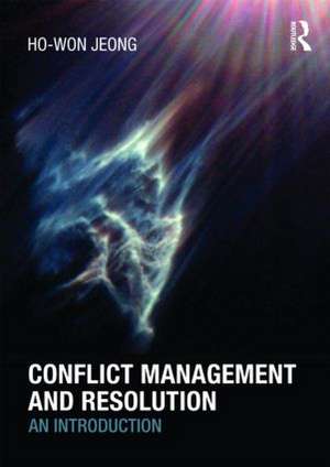 Conflict Management and Resolution: An Introduction de Ho-Won Jeong