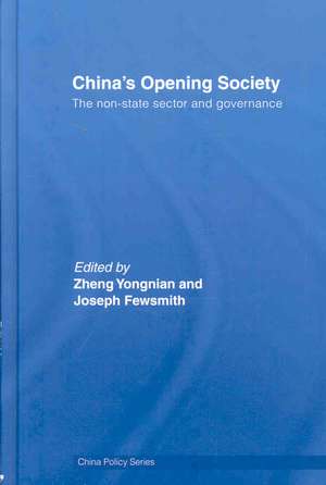 China's Opening Society: The Non-State Sector and Governance de Zheng Yongnian