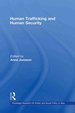Human Trafficking and Human Security de Anna Jonsson