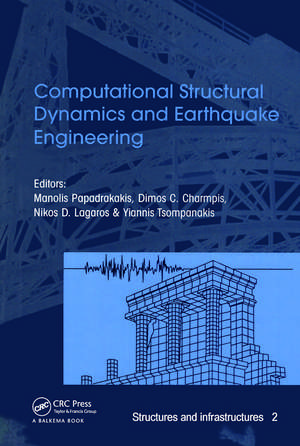 Computational Structural Dynamics and Earthquake Engineering: Structures and Infrastructures Book Series, Vol. 2 de Manolis Papadrakakis