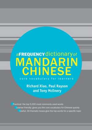 A Frequency Dictionary of Mandarin Chinese: Core Vocabulary for Learners de Richard Xiao