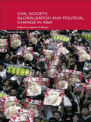 Civil Life, Globalization and Political Change in Asia: Organizing between Family and State de Robert Weller