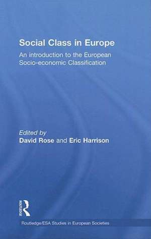 Social Class in Europe: An introduction to the European Socio-economic Classification de David Rose