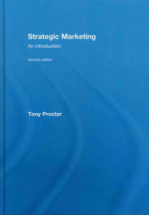 Strategic Marketing: An Introduction de Tony Proctor