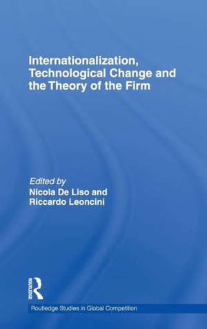 Internationalization, Technological Change and the Theory of the Firm de Nicola de Liso