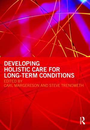 Developing Holistic Care for Long-term Conditions de Carl Margereson