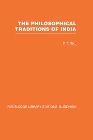 The Philosophical Traditions of India de P T Raju