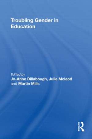 Troubling Gender in Education de Jo-Anne Dillabough