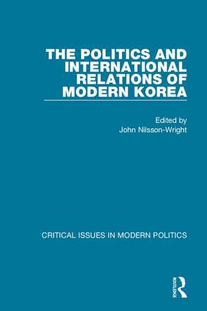 The Politics and International Relations of Modern Korea de John Nilsson-Wright