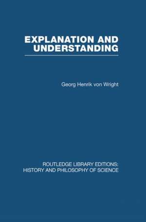 Explanation and Understanding de von Wright Georg Henrik