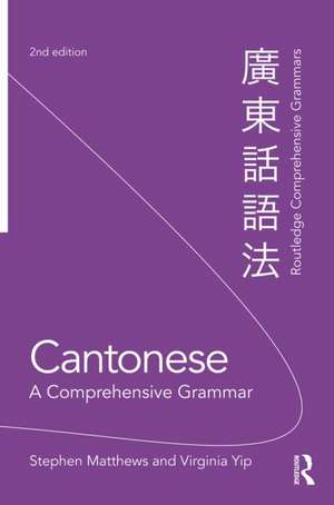 Cantonese: A Comprehensive Grammar de Stephen Matthews