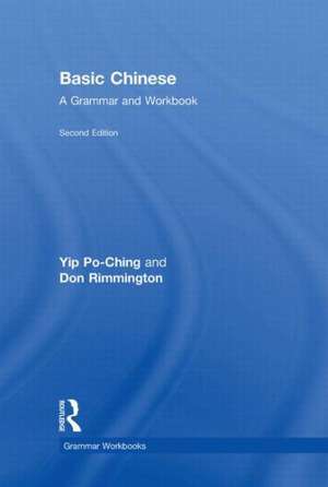 Basic Chinese: A Grammar and Workbook de Po-Ching Yip