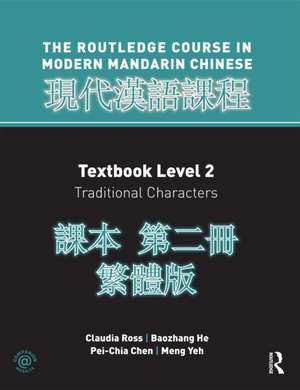 Routledge Course in Modern Mandarin Chinese Level 2 Traditional de Claudia Ross