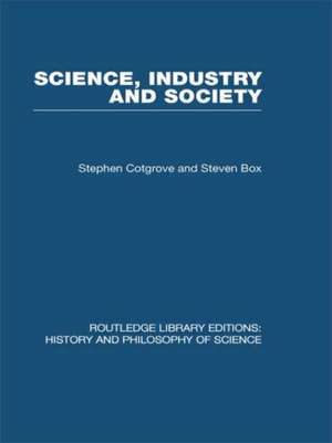 Science Industry and Society: Studies in the Sociology of Science de Stephen and Steven Cotgrove & Box