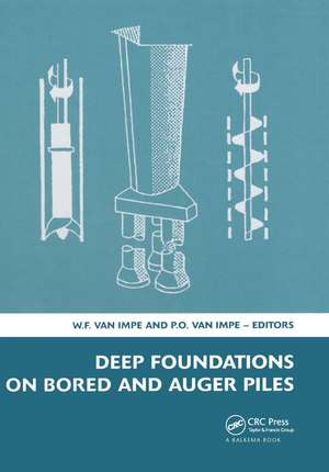 Deep Foundations on Bored and Auger Piles - BAP V: 5th International Symposium on Deep Foundations on Bored and Auger Piles (BAP V), 8-10 September 2008, Ghent, Belgium, Book + CD-ROM de William F. Van Impe