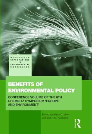 Benefits of Environmental Policy: Conference Volume of the 6th Chemnitz Symposium 'Europe and Environment' de Klaus Dieter John