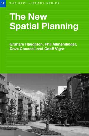 The New Spatial Planning: Territorial Management with Soft Spaces and Fuzzy Boundaries de Graham Haughton