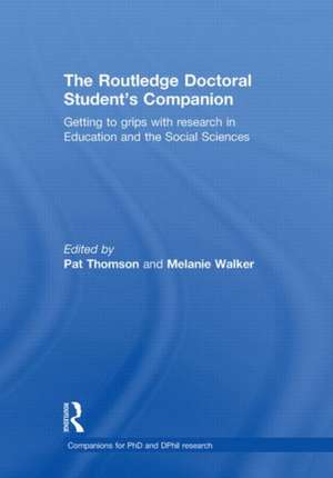 The Routledge Doctoral Student's Companion: Getting to Grips with Research in Education and the Social Sciences de Pat Thomson