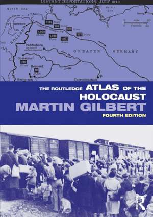 The Routledge Atlas of the Holocaust de Martin Gilbert