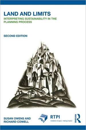 Land and Limits: Interpreting Sustainability in the Planning Process de Susan Owens