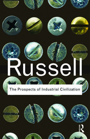 The Prospects of Industrial Civilization de Bertrand Russell