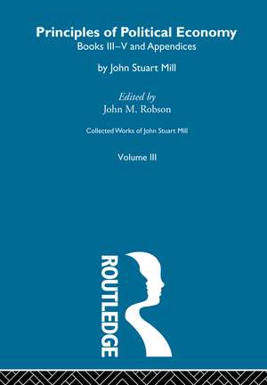 The Principles of Political Economy Volume Two: III. Principles of Political Economy Vol B de John Stuart Mill