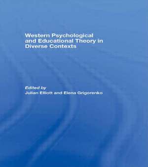 Western Psychological and Educational Theory in Diverse Contexts de Julian Elliott