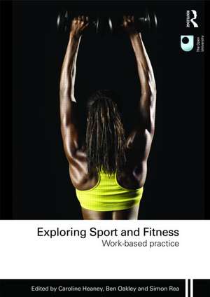 Exploring Sport and Fitness: Work-Based Practice de Caroline Heaney