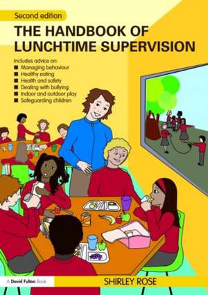 The Handbook of Lunchtime Supervision de Shirley Rose