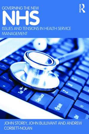 Governing the New NHS: Issues and Tensions in Health Service Management de John Storey