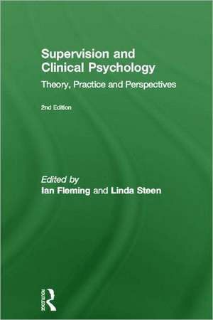 Supervision and Clinical Psychology: Theory, Practice and Perspectives de Ian Fleming