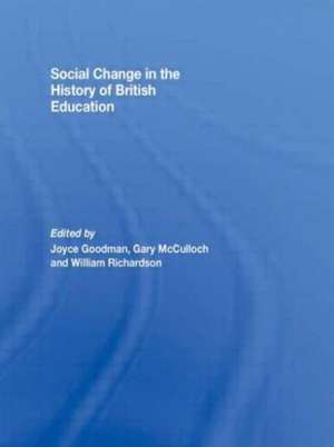 Social Change in the History of British Education de Joyce Goodman