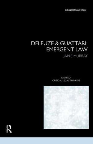 Deleuze & Guattari: Emergent Law de Jamie Murray