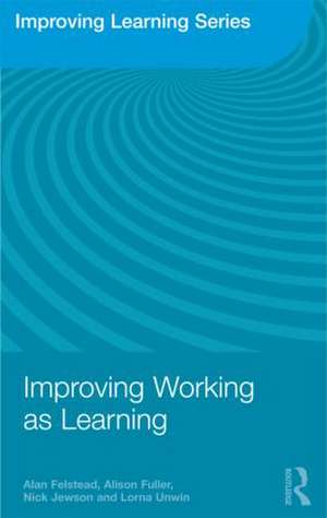 Improving Working as Learning de Alan Felstead