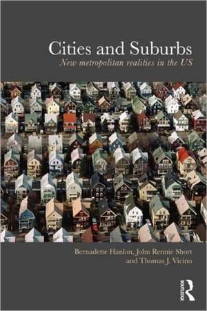 Cities and Suburbs: New Metropolitan Realities in the US de Bernadette Hanlon