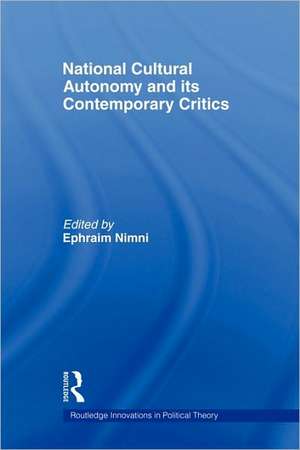 National-Cultural Autonomy and its Contemporary Critics de Ephraim Nimni